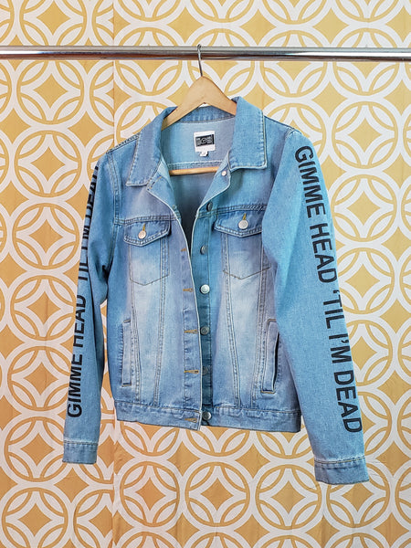 "HEAD TIL I'M DEAD" DENIM JACKET