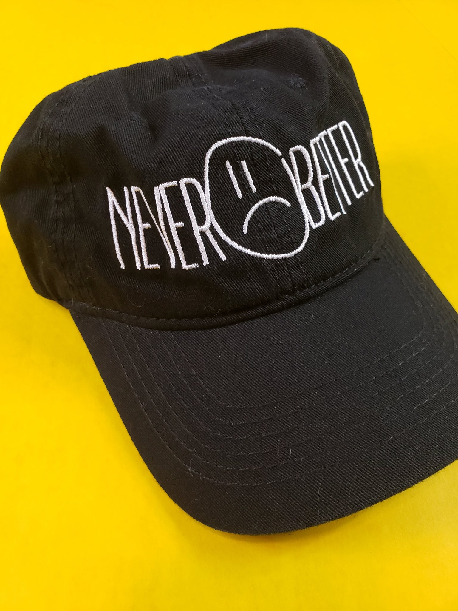 "NEVER BETTER" DAD HAT