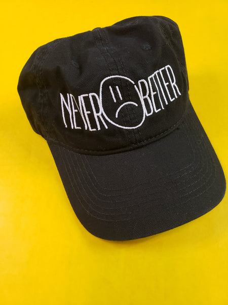 "NEVER BETTER" DAD HAT